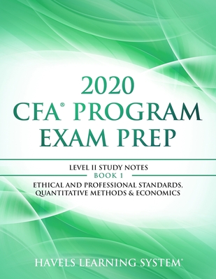 2020 CFA Program Exam Prep Level II: 2020 CFA Level II, Book 1: Ethical and Professional Standards, Quantitative Methods & Economics (2020 CFA Level 2 Exam Prep)