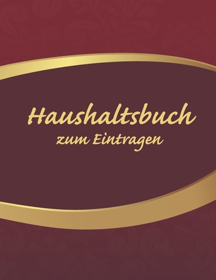 Haushaltsbuch zum Eintragen: Übersichtlicher Haushaltsplaner für Paare, WGs & Singles im A4 Fomat zum Eintragen deiner Einnahmen und Ausgaben. Geld ... Übersicht aller Ausgaben (German Edition)