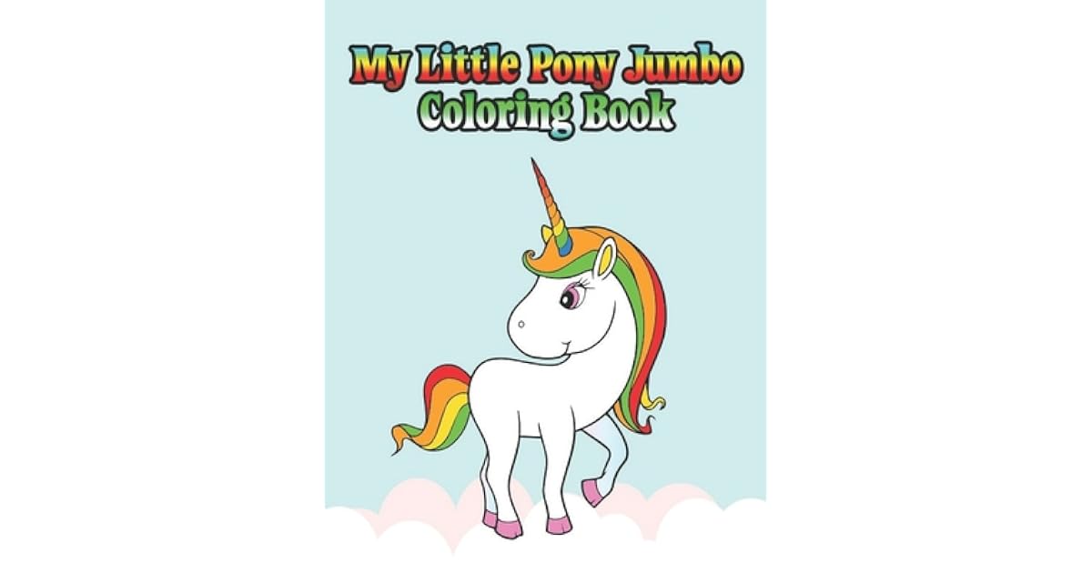my little pony jumbo coloring book My little pony coloring book for