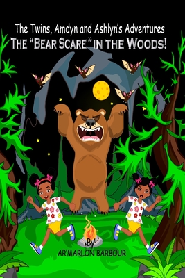 The Twins, Amdyn and Ashlyn’s Adventures: The “Bear Scare “in the Woods! (Amdyn and Ashlyn's Fun Times)