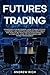 FUTURES TRADING: STRATEGIES...