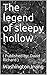 The legend of sleepy hollow (Annotated):