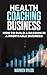 HEALTH COACHING BUSINESS: h...