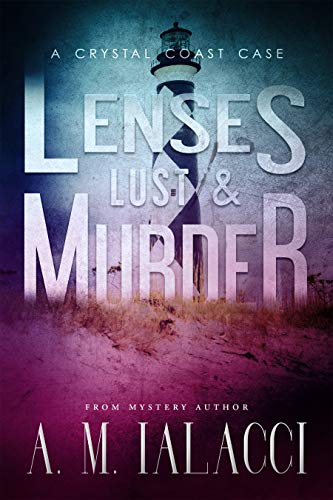 Lenses, Lust, and Murder (Crystal Coast Cases, #2)