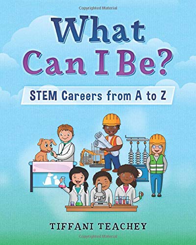 What Can I Be? STEM Careers from A to Z (Paperback)