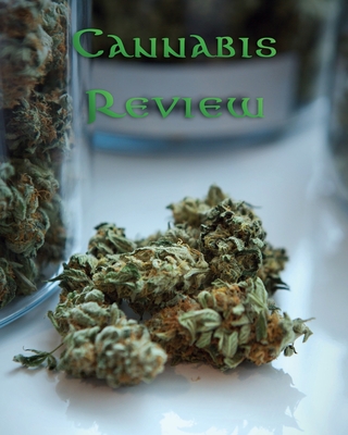 Cannabis Review: Marijuana Review & Rating Journal / Log Book. Cannabis Accessories & Gift Idea For Medical & Personal Cannabis Tasting | Paper Blank Notebook Less Stress More Fun