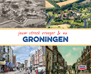Jouw streek vroeger & nu: Groningen