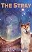 The Stray by Stevan Fisher The Stray by Stevan Fisher