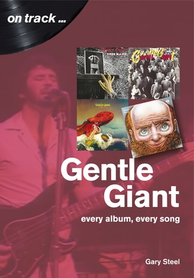 Gentle Giant: every album, every song (On Track)