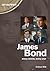 James Bond: Every Movie, Ev...