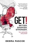 Get!: Better. Smarter. Stronger. Turn Adversity Into Power.