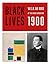 Black Lives 1900 by W.E.B. Du Bois
