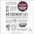 Retirement 101: From 401(k) Plans and Social Security Benefits to Asset Management and Medical Insurance, Your Complete Guide to Preparing for the Future You Want