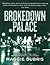 BrokeDown Palace by Maggie Dubris