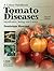 Tomato Diseases: Observation, Identification and Control (Colour Handbook)