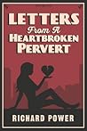 Letters from a Heartbroken Pervert