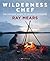 Wilderness Chef: The Ultima...