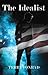 The Idealist by Terry Conrad