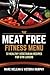 The Meat Free Fitness Menu:...