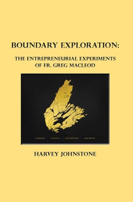 Boundary Exploration: The Entrepreneurial Experiments of Fr. Greg MacLeod