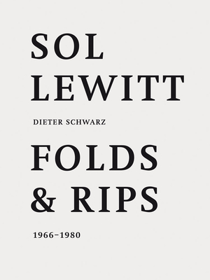 Sol LeWitt: Folds and Rips: 1966–1980 (Paperback)