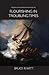 Flourishing in Troubling Times by Bruce R Witt
