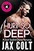 Hurt so Deep by Jax Colt