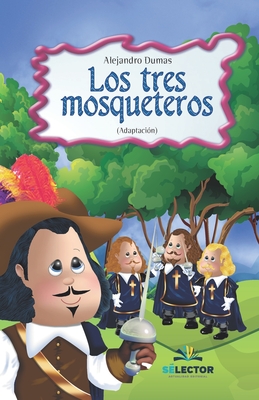 Los tres Mosqueteros (Clasicos Para Ninos / Children's Classics) (Spanish Edition)