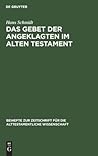 Das Gebet der Angeklagten im Alten Testament (Beihefte zur Zeitschrift für die alttestamentliche Wissenschaft, 49) (German Edition)