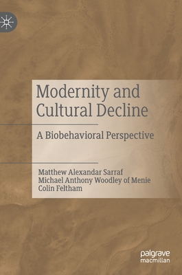 Modernity and Cultural Decline: A Biobehavioral Perspective (Hardcover)