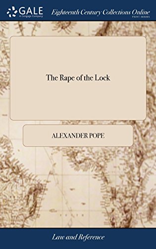 The Rape of the Lock: An Heroi-comical Poem. In Five Canto's. Written by Mr. Pope. The Fifth Edition Corrected