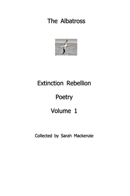 The Albatross Extinction Rebellion Poetry Volume 1
