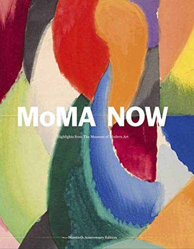 MoMA Now: Highlights from The Museum of Modern Art, New York (Hardcover)