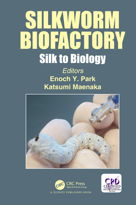 Silkworm Biofactory: Silkroad to Bioroad (Industrial Biotechnology)