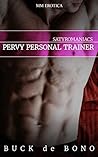 Pervy Personal Trainer : Satyromaniacs: MM Erotica