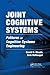 Joint Cognitive Systems: Patterns in Cognitive Systems Engineering