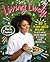 Living Lively: 80 Plant-Based Recipes to Activate Your Power and Feed Your Potential – A Teen Activist's Vegan Cookbook and Self-Improvement Guide for Conscious Living