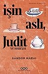 İşin Aslı, Judit ...