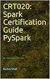 CRT020: Spark Certification Guide PySpark: By HadoopExam.com CRT020: Spark Certification Guide PySpark: By HadoopExam.com