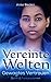 Vereinte Welten by Anke Becker