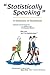 Statistically Speaking: A Dictionary of Quotations