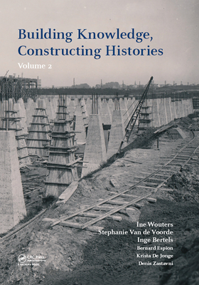 Building Knowledge, Constructing Histories, Volume 2: Proceedings of the 6th International Congress on Construction History (6icch 2018), July 9-13, 2018, Brussels, Belgium