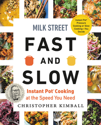 Milk Street Fast and Slow: Instant Pot Cooking at the Speed You Need (Hardcover)