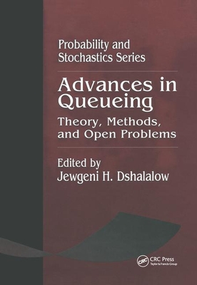 Advances in Queueing Theory, Methods, and Open Problems (Probability and Stochastics Series)