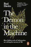 The Demon in the Machine: How Hidden Webs of Information Are Finally Solving the Mystery of Life
