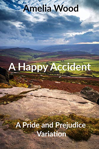 A Happy Accident: A Pride and Prejudice Variation (Kindle Edition)