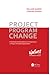 Project. Program. Change