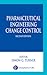 Pharmaceutical Engineering Change Control