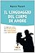 Il linguaggio del corpo in amore by Marco Pacori
