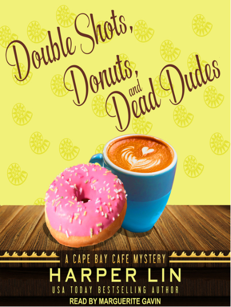 Double Shots, Donuts, and Dead Dudes (Cape Bay Cafe Mystery #8)